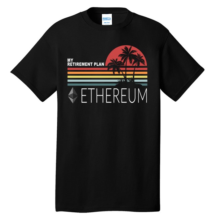 My Retirement Plan Ethereum Tall T-Shirt