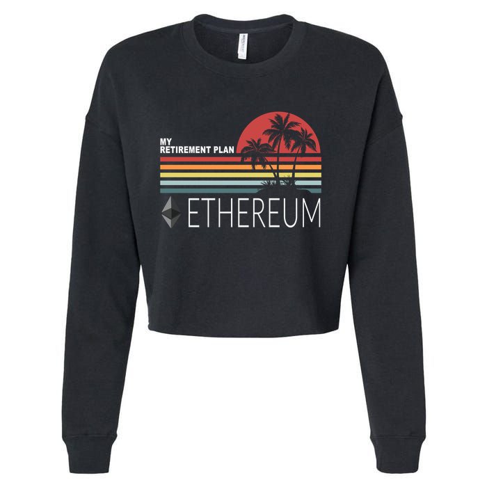 My Retirement Plan Ethereum Cropped Pullover Crew