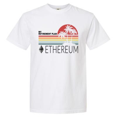 My Retirement Plan Ethereum Garment-Dyed Heavyweight T-Shirt