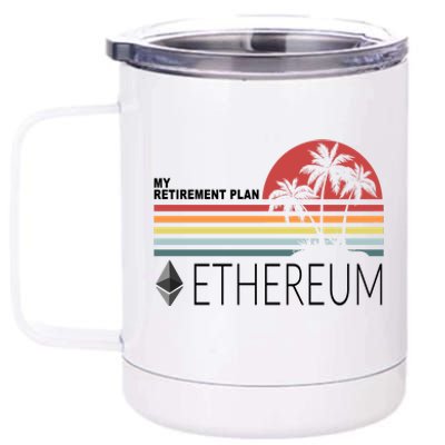 My Retirement Plan Ethereum 12 oz Stainless Steel Tumbler Cup