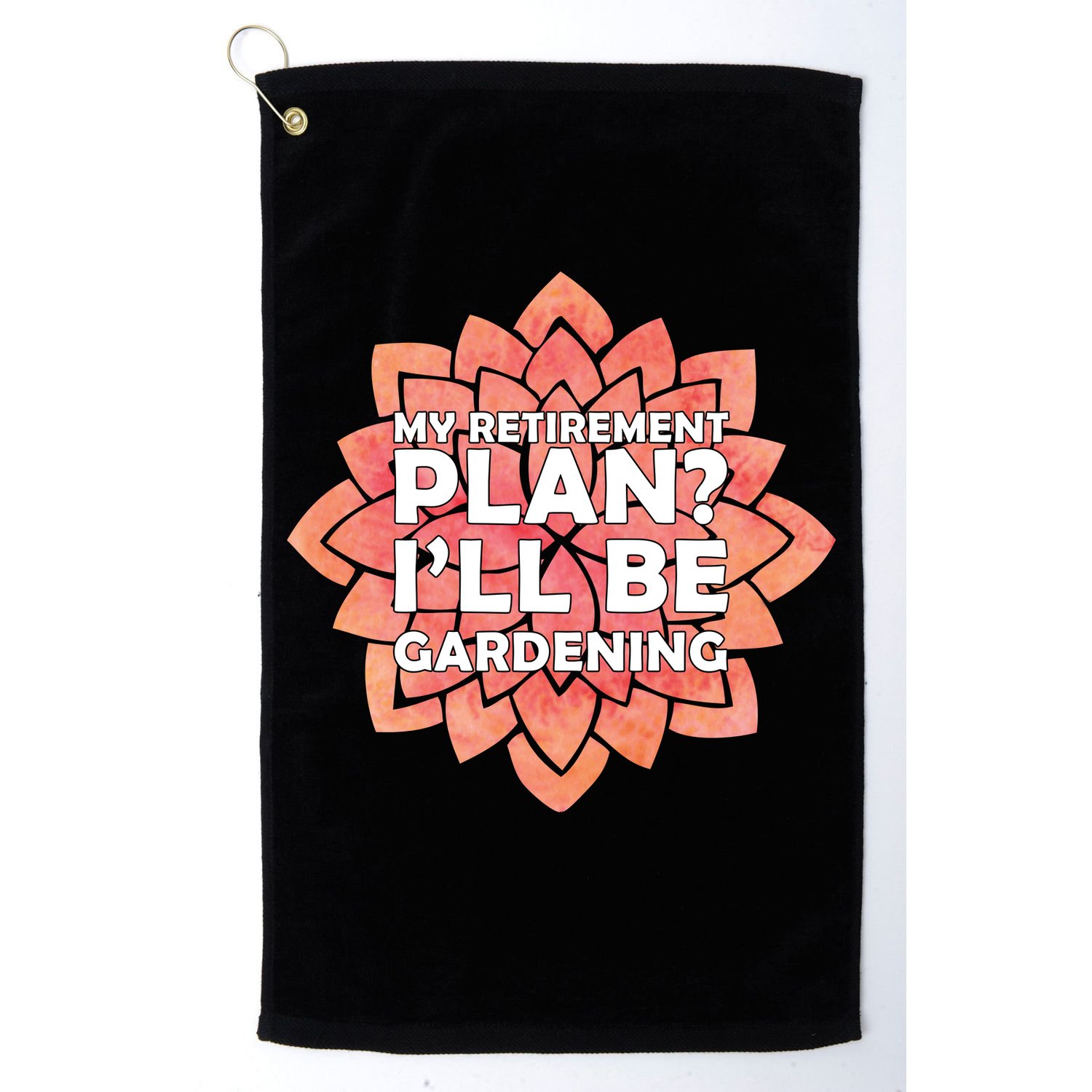 My Retirement Plan I'll Be Gardening Golf Towel