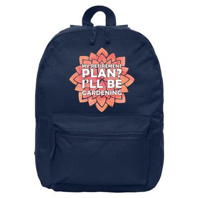 My Retirement Plan I'll Be Gardening 16 in Basic Backpack