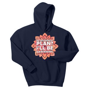 My Retirement Plan I'll Be Gardening Kids Hoodie