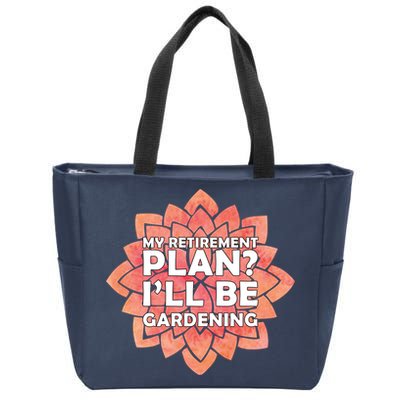 My Retirement Plan I'll Be Gardening Zip Tote Bag