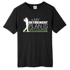 My Retirement Plan Is On Course Tall Fusion ChromaSoft Performance T-Shirt