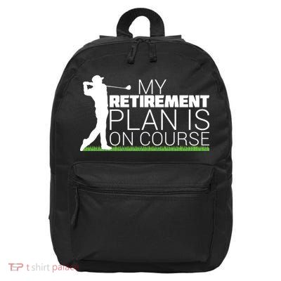 My Retirement Plan Is On Course 16 in Basic Backpack