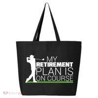 My Retirement Plan Is On Course 25L Jumbo Tote