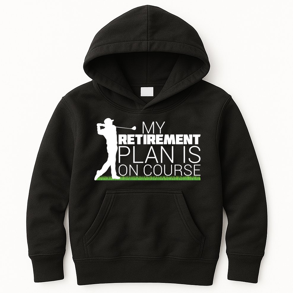 My Retirement Plan Is On Course Kids Hoodie
