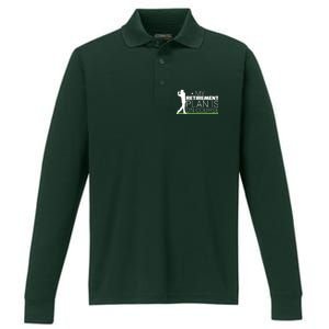 My Retirement Plan Is On Course Performance Long Sleeve Polo