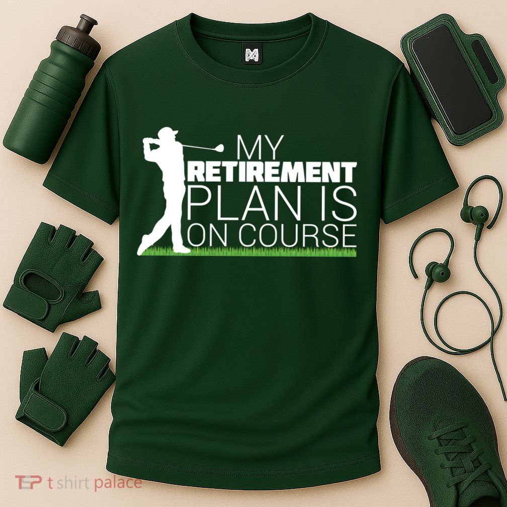 My Retirement Plan Is On Course Performance Shirt