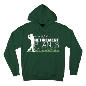 My Retirement Plan Is On Course Hoodie