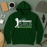My Retirement Plan Is On Course Hoodie