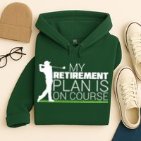My Retirement Plan Is On Course Hoodie