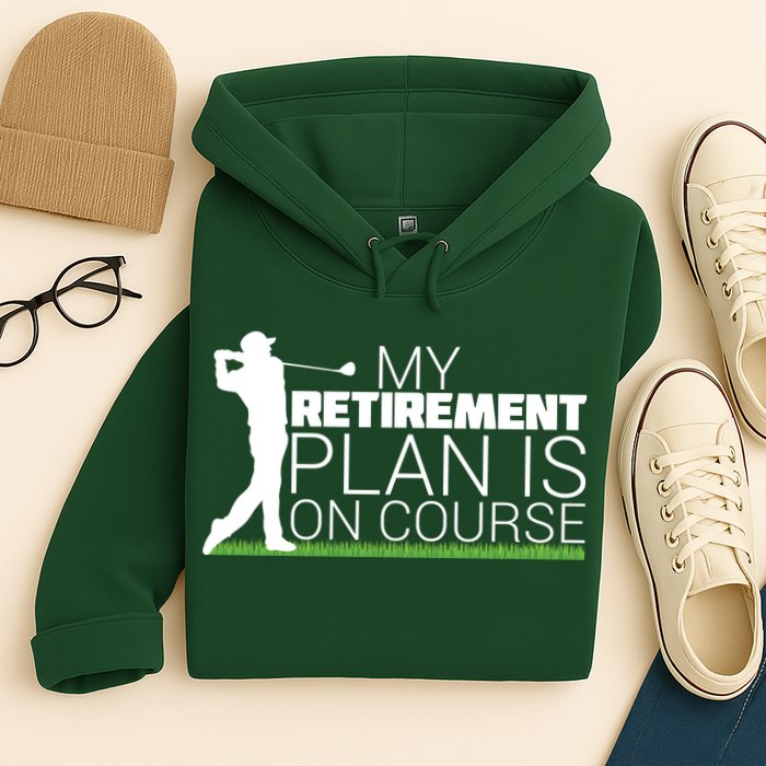 My Retirement Plan Is On Course Hoodie