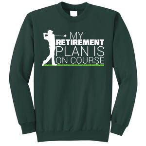 My Retirement Plan Is On Course Sweatshirt