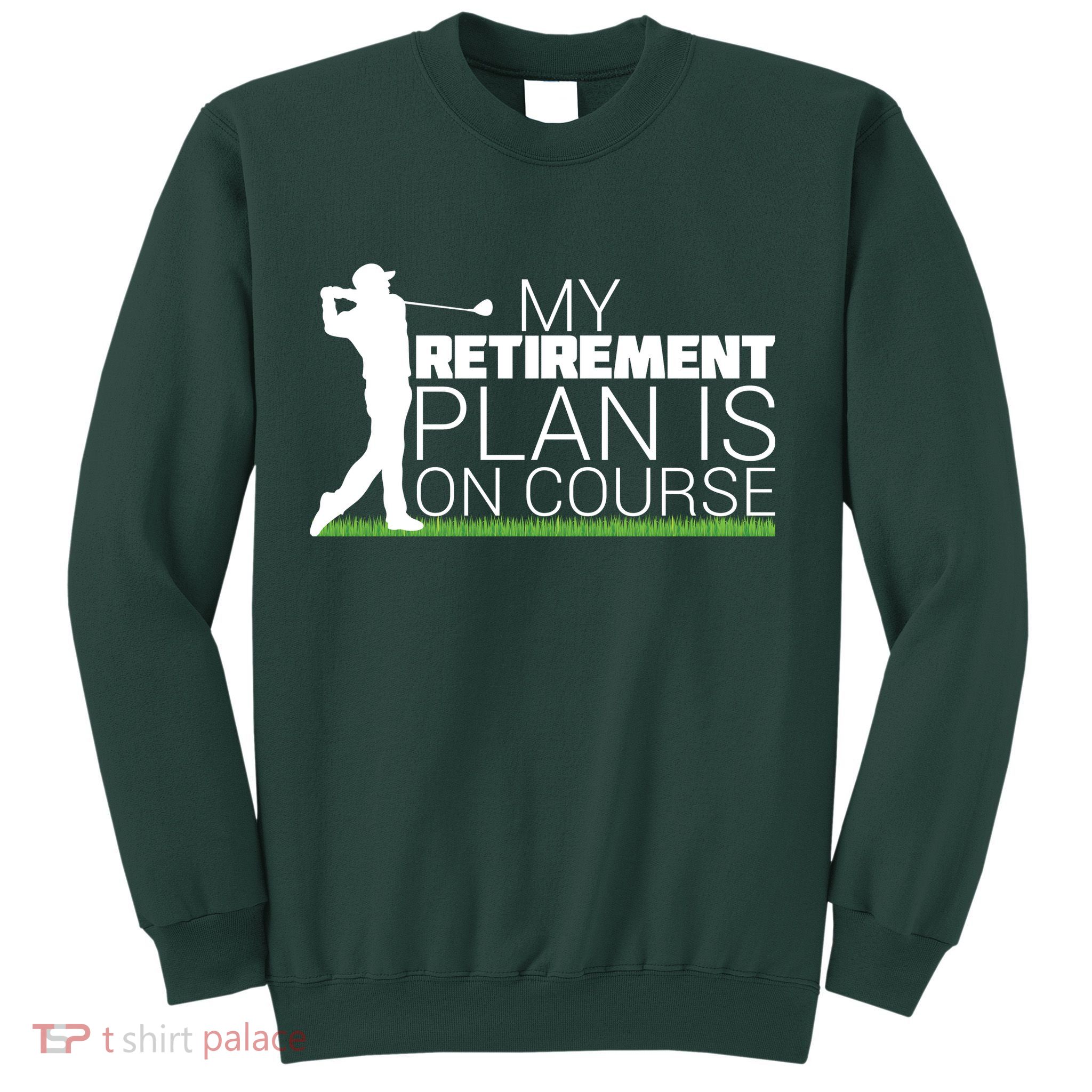 My Retirement Plan Is On Course Sweatshirt