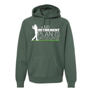 My Retirement Plan Is On Course Premium Hoodie