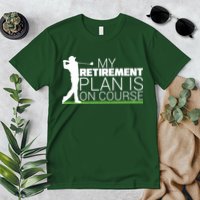 My Retirement Plan Is On Course Premium T-Shirt