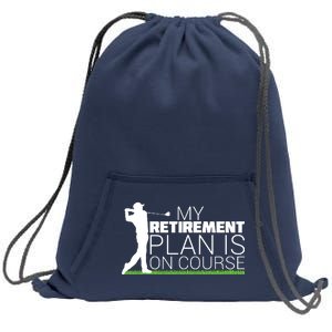 My Retirement Plan Is On Course Sweatshirt Cinch Pack Bag