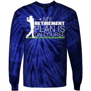 My Retirement Plan Is On Course Tie-Dye Long Sleeve Shirt