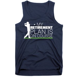 My Retirement Plan Is On Course Tank Top