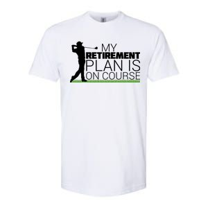 My Retirement Plan Is On Course Softstyle CVC T-Shirt