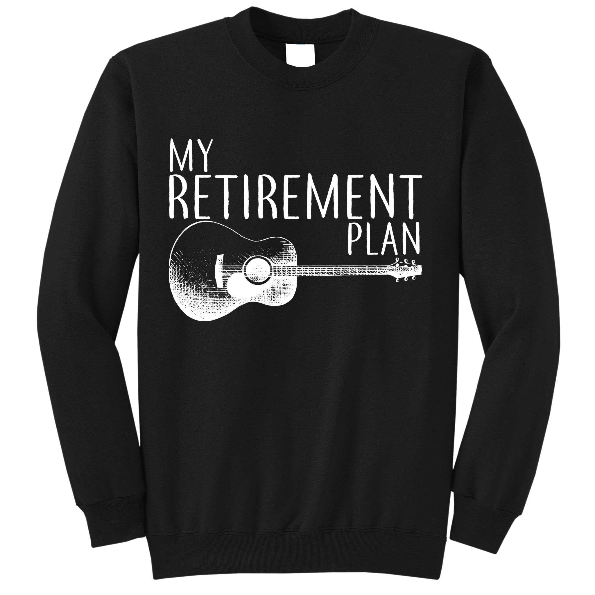 My Retirement Plan Playing  Guitar Sweatshirt