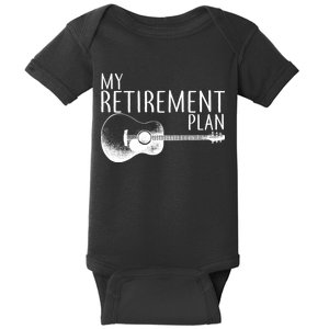 My Retirement Plan Playing  Guitar Baby Bodysuit