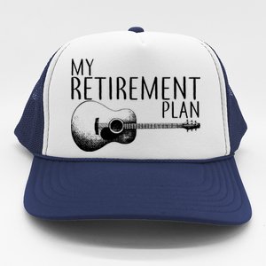 My Retirement Plan Playing  Guitar Trucker Hat