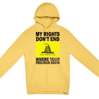 My Rights Don't End Where Your Feelings Begin Premium Pullover Hoodie