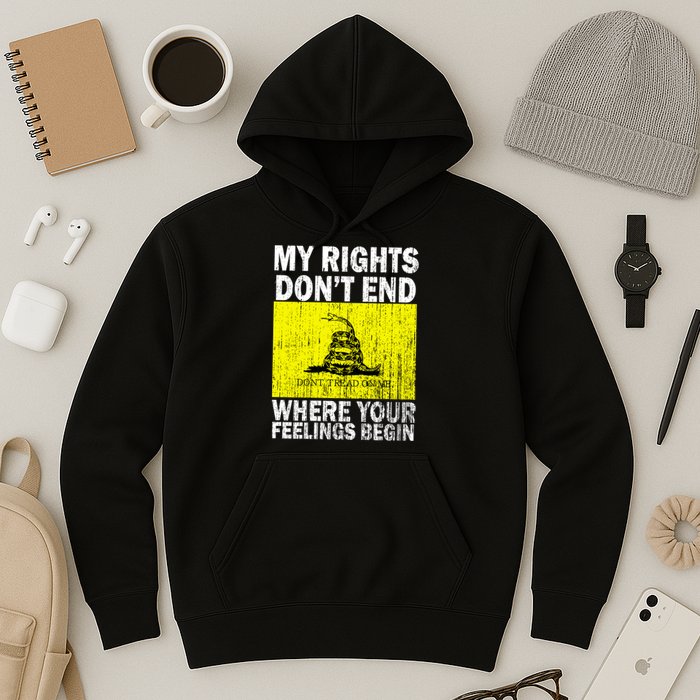 My Rights Don't End Where Your Feelings Begin Hoodie