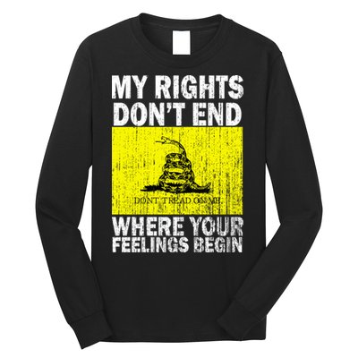 My Rights Don't End Where Your Feelings Begin Long Sleeve Shirt