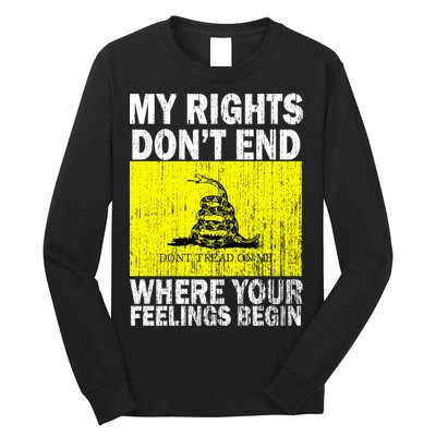 My Rights Don't End Where Your Feelings Begin Long Sleeve Shirt