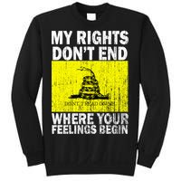 My Rights Don't End Where Your Feelings Begin Sweatshirt