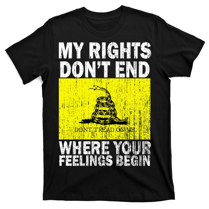 My Rights Don't End Where Your Feelings Begin T-Shirt