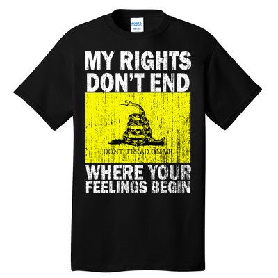 My Rights Don't End Where Your Feelings Begin Tall T-Shirt