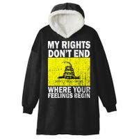 My Rights Don't End Where Your Feelings Begin Hooded Wearable Blanket