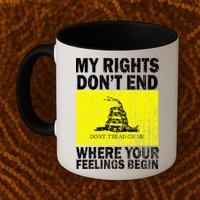 My Rights Don't End Where Your Feelings Begin Mug