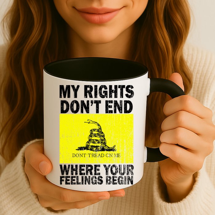 My Rights Don't End Where Your Feelings Begin Mug