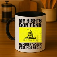 My Rights Don't End Where Your Feelings Begin Mug