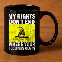 My Rights Don't End Where Your Feelings Begin 11oz C Handle Ceramic Mug