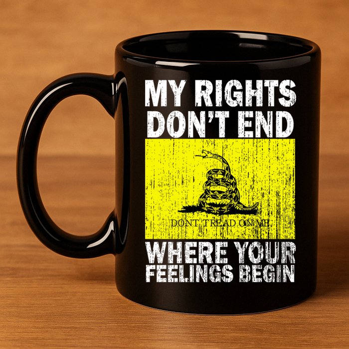 My Rights Don't End Where Your Feelings Begin 11oz C Handle Ceramic Mug