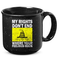 My Rights Don't End Where Your Feelings Begin 15oz Campfire Ceramic Mug