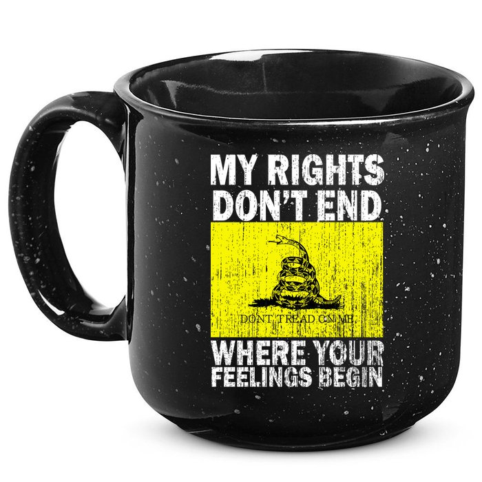 My Rights Don't End Where Your Feelings Begin 15oz Campfire Ceramic Mug