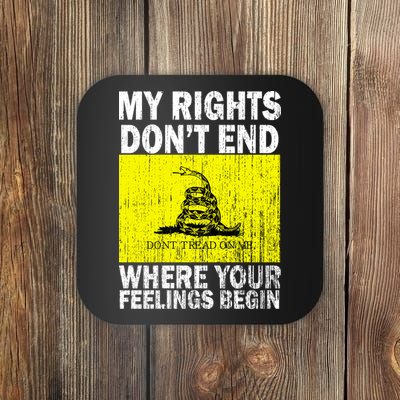 My Rights Don't End Where Your Feelings Begin Coaster