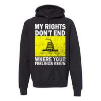 My Rights Don't End Where Your Feelings Begin Premium Hoodie