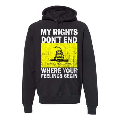 My Rights Don't End Where Your Feelings Begin Premium Hoodie