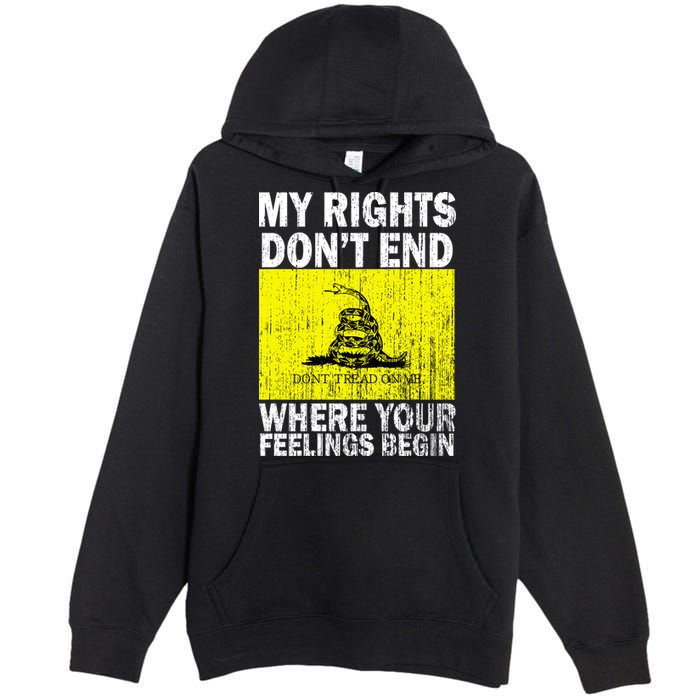 My Rights Don't End Where Your Feelings Begin Premium Pullover Hoodie