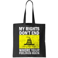 My Rights Don't End Where Your Feelings Begin Bag