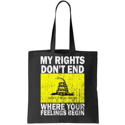 My Rights Don't End Where Your Feelings Begin Tote Bag